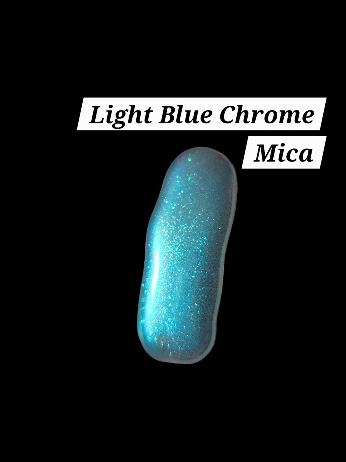 Mica powders (Chrome & Colorshift)