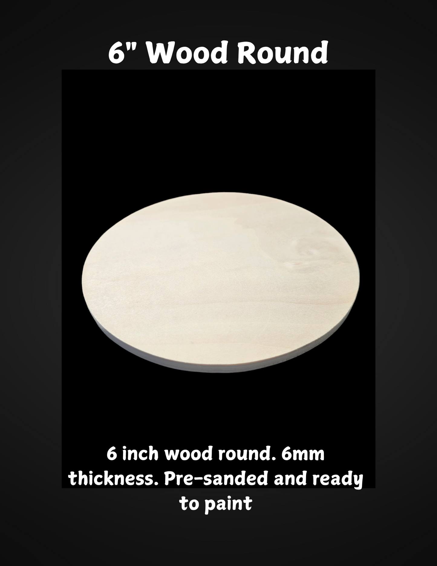 6 inch Wood round